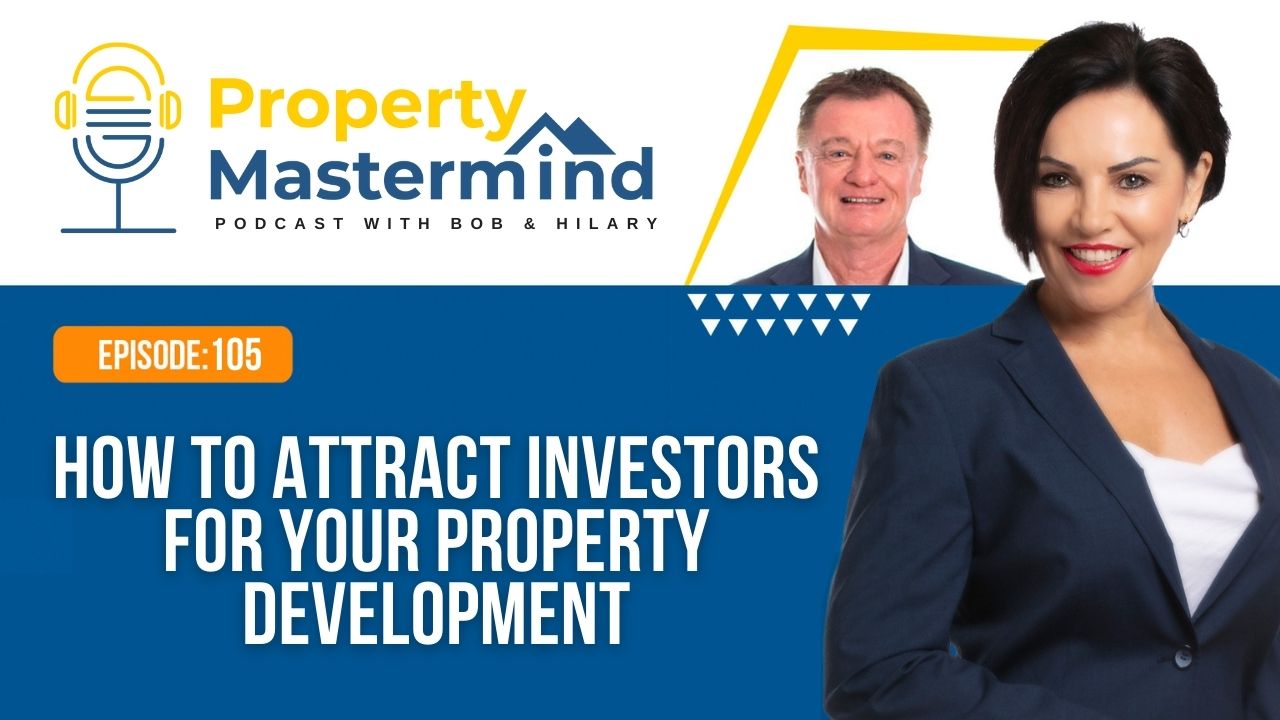 EP 105: How to Attract Investors For Your Property Development