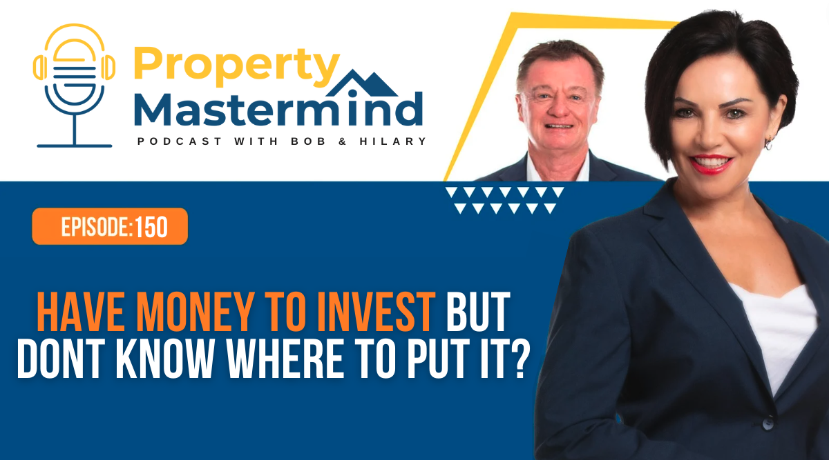 EP 150: Have money to invest but don’t know where to put it?