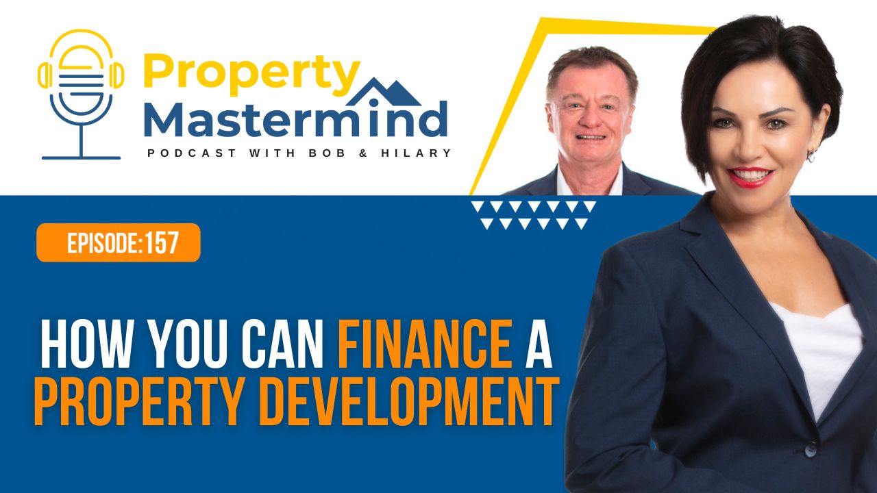 EP 157: How You Can Finance A Property Development