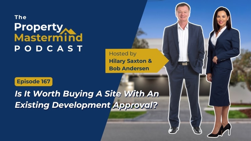 Ep. 167 – Is It Worth Buying A Site with A Development Approval?